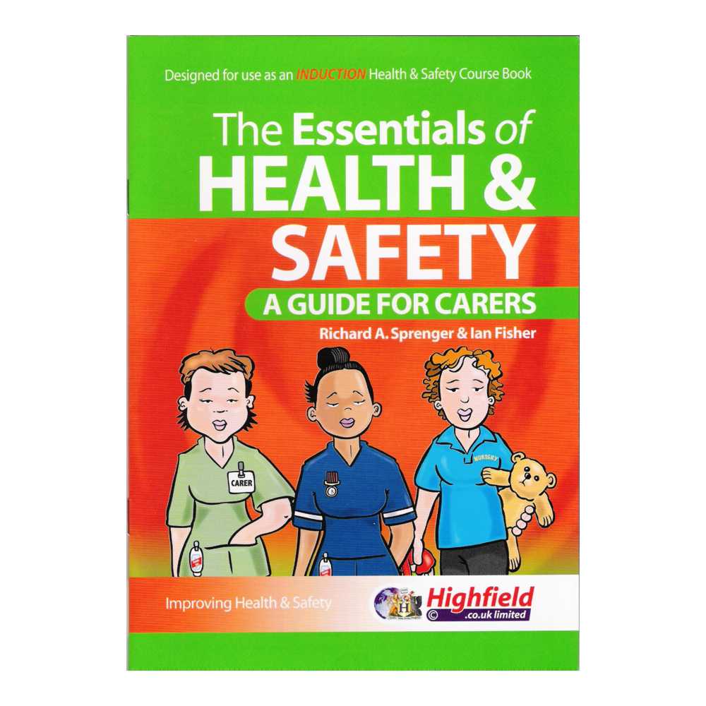 The Essentials of Health & Safety A Guide for Carers